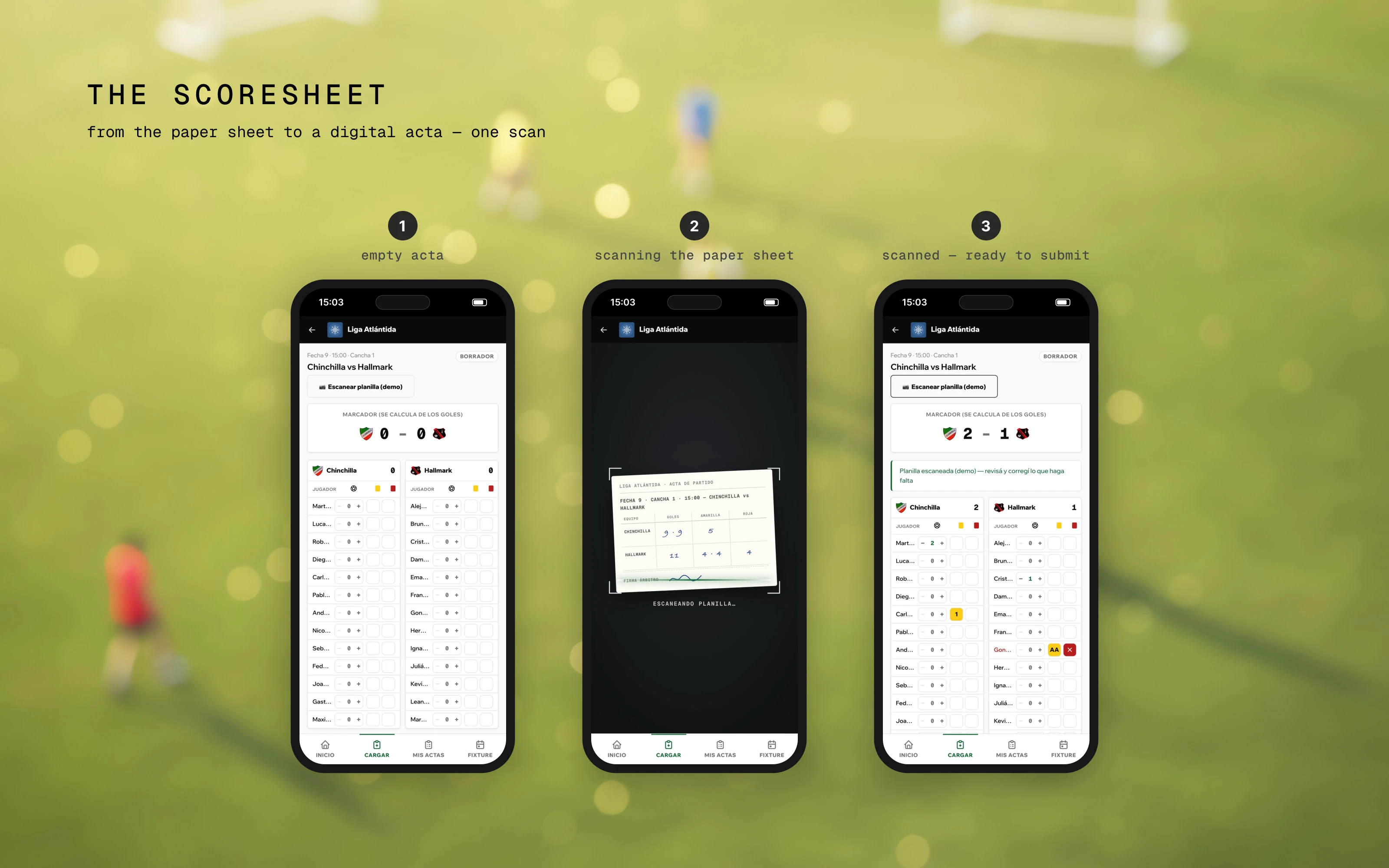 Three phone screens of the scoresheet flow: the empty digital acta, the camera scanning the referee's handwritten paper, and the scanned acta — score derived, cards in place, ready to submit.